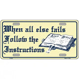 Follow Instructions Metal Novelty License Plate 12" x 6" (LP)