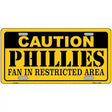 Caution Phillies Fan Metal Novelty License Plate 12" x 6" (LP)