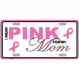 Pink For My Mom Metal Vanity License Plate Sign 12" x 6" (LP)