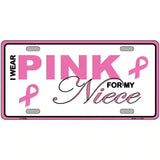 Pink For My Niece Metal Vanity License Plate Sign 12" x 6" (LP)