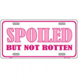 Spoiled But Not Rotten Metal Novelty License Plate 12" x 6" (LP)