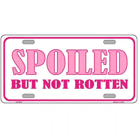 Spoiled But Not Rotten Metal Novelty License Plate 12" x 6" (LP)
