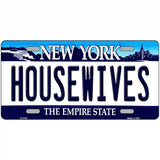 Housewives New York Novelty Metal License Plate 12" x 6" (LP)