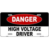 Danger High Voltage Driver Metal Novelty License Plate 12" x 6" (LP)