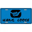 Hang Loose Metal Novelty License Plate 12" x 6" (LP)