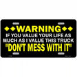 Dont Mess With This Truck Metal Novelty License Plate 12" x 6" (LP)