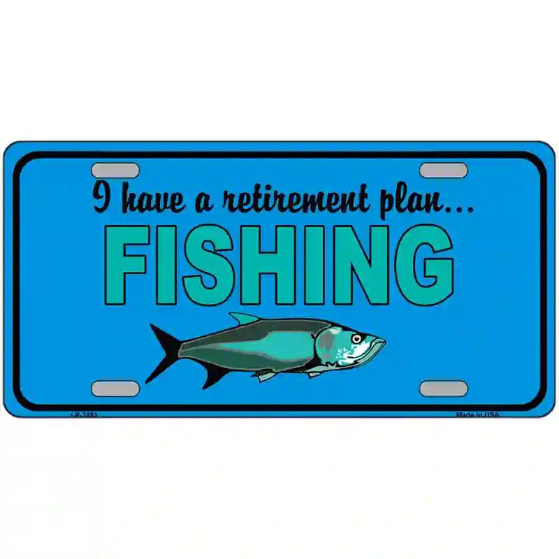 Retirement Plan Fishing Metal Novelty License Plate 12" x 6" (LP)