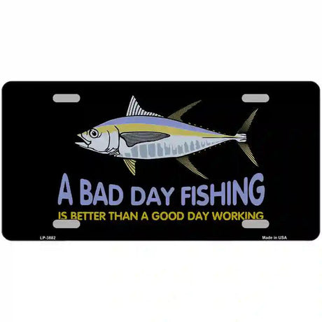 A Bad Day Fishing Metal Novelty License Plate 12" x 6" (LP)