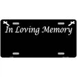 In Loving Memory Black Metal Novelty License Plate 12" x 6" (LP)