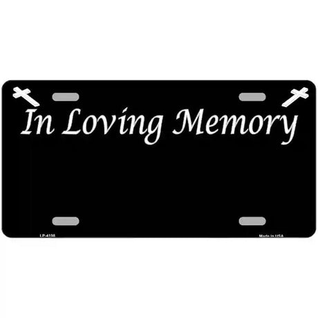 In Loving Memory Black Metal Novelty License Plate 12" x 6" (LP)