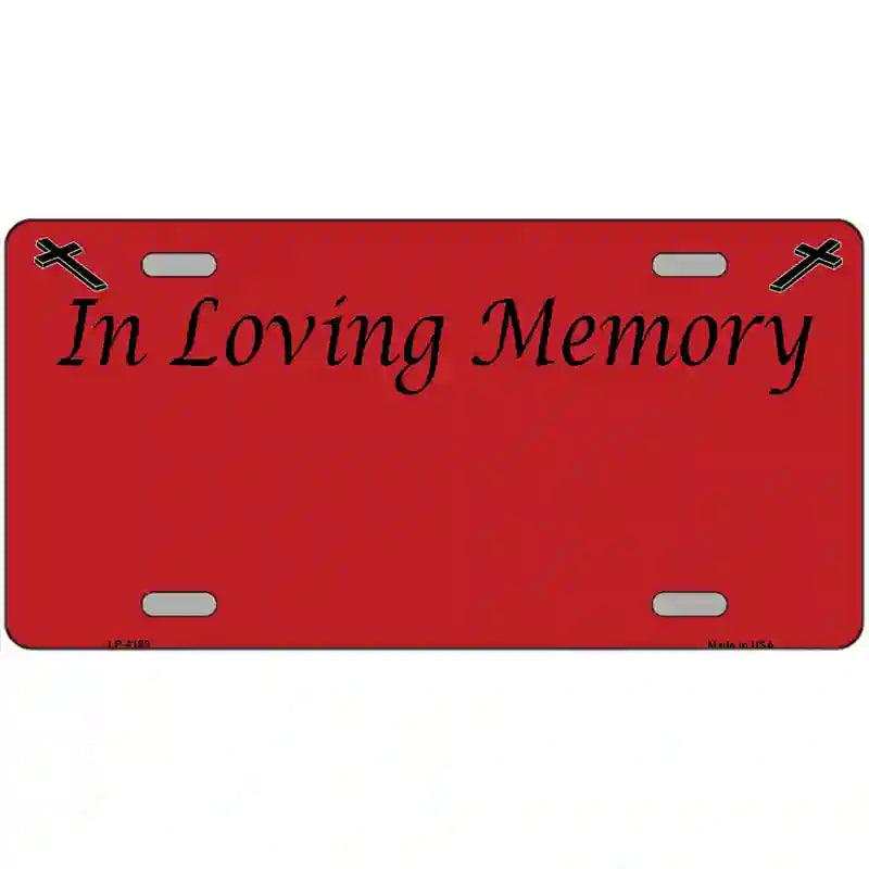 In Loving Memory Red Metal Novelty License Plate 12" x 6" (LP)