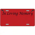 In Loving Memory Red Metal Novelty License Plate 12" x 6" (LP)