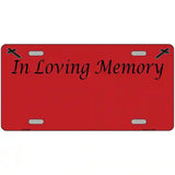 In Loving Memory Red Metal Novelty License Plate 12" x 6" (LP)