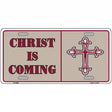 Christ Is Coming Metal Novelty License Plate 12" x 6" (LP)
