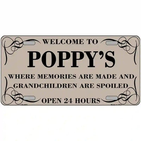 Welcome To Poppys Metal Novelty License Plate 12" x 6" (LP)