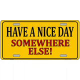 Have a Nice Day Metal Novelty License Plate 12" x 6" (LP)