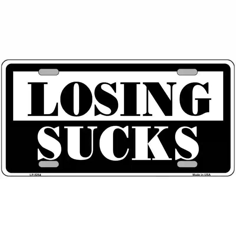 Losing Sucks Novelty Metal License Plate 12" x 6" (LP)