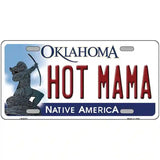 Hot Mama Oklahoma Novelty Metal License Plate 12" x 6" (LP)