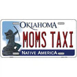 Moms Taxi Oklahoma Novelty Metal License Plate 12" x 6" (LP)