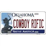 Cowboy Rific Oklahoma Novelty Metal License Plate 12" x 6" (LP)