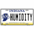 Humidity Indiana Novelty Metal License Plate 12" x 6" (LP)