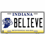 Believe Indiana Novelty Metal License Plate 12" x 6" (LP)