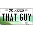 That Guy Tennessee Novelty Metal License Plate 12" x 6" (LP)