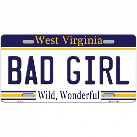 Bad Girl West Virginia Novelty Metal License Plate 12" x 6" (LP)