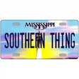 Southern Thing Mississippi Novelty Metal License Plate 12" x 6" (LP)