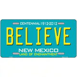 Believe New Mexico Novelty Metal License Plate 12" x 6" (LP)