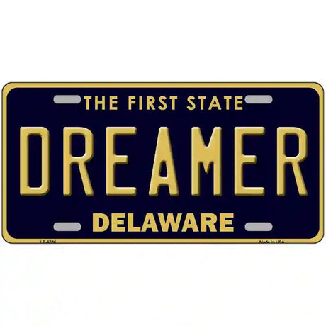 Dreamer Delaware Novelty Metal License Plate 12" x 6" (LP)