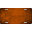 Orange Oil Rubbed Solid Metal Novelty License Plate 12" x 6" (LP)