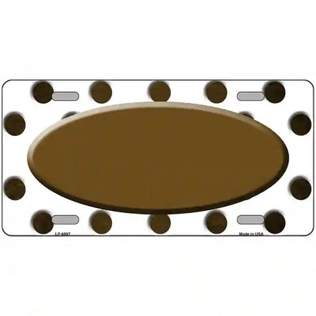 Brown White Dots Oval Oil Rubbed Metal Novelty License Plate 12" x 6" (LP)