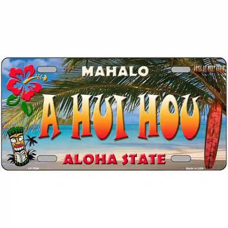 A Hui Hou Hawaii State Novelty Metal License Plate 12" x 6" (LP)