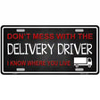 Dont Mess With Delivery Driver Novelty Metal License Plate 12" x 6" (LP)