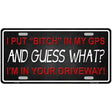 Bitch In My GPS Novelty Metal License Plate 12" x 6" (LP)