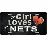 This Girl Loves Her Nets Novelty Metal License Plate 12" x 6" (LP)