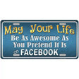 May Your Life Be Awesome Metal Novelty License Plate 12" x 6" (LP)