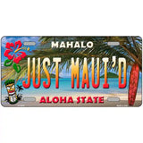 Just Mauid Hawaii Novelty Metal License Plate 12" x 6" (LP)
