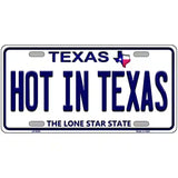 Hot in Texas Novelty Metal License Plate 12" x 6" (LP)