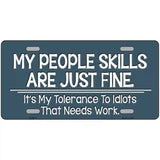 My People Skills Novelty Metal License Plate 12" x 6" (LP)