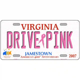 Drive Pink Virginia Novelty Metal License Plate 12" x 6" (LP)