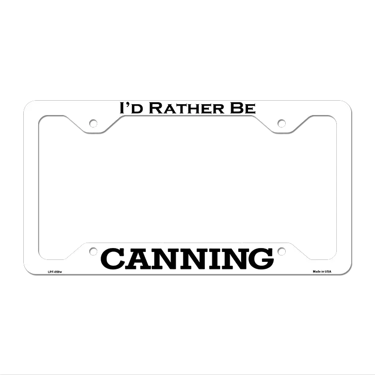 Canning Novelty Metal License Plate Frame LPF-059 12.25" x 6.5" White Frame (LPF)
