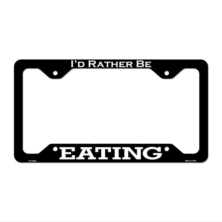 Eating Novelty Metal License Plate Frame LPF-060 12.25" x 6.5" Black Frame (LPF)