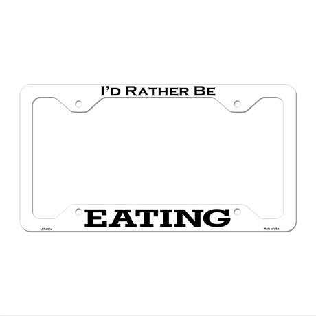 Eating Novelty Metal License Plate Frame LPF-060 12.25" x 6.5" White Frame (LPF)
