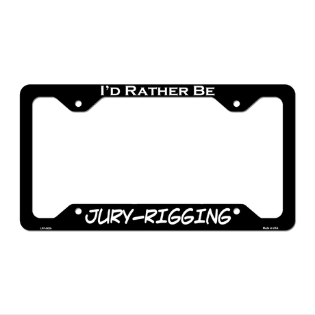 Jury Rigging Novelty Metal License Plate Frame LPF-062 12.25" x 6.5" Black Frame (LPF)