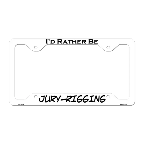 Jury Rigging Novelty Metal License Plate Frame LPF-062 12.25" x 6.5" White Frame (LPF)