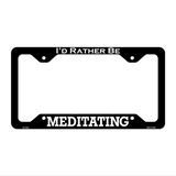 Meditating Novelty Metal License Plate Frame LPF-067 12.25" x 6.5" Black Frame (LPF)