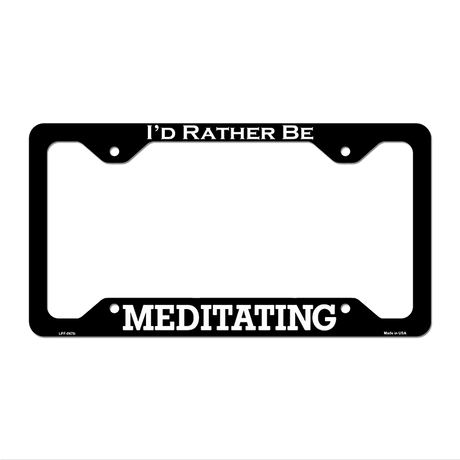 Meditating Novelty Metal License Plate Frame LPF-067 12.25" x 6.5" Black Frame (LPF)