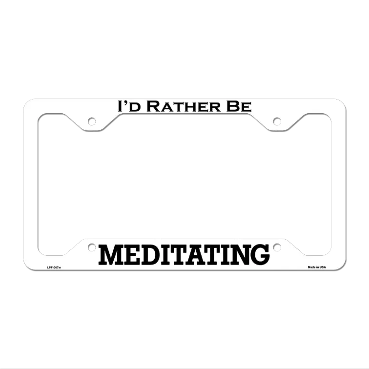 Meditating Novelty Metal License Plate Frame LPF-067 12.25" x 6.5" White Frame (LPF)